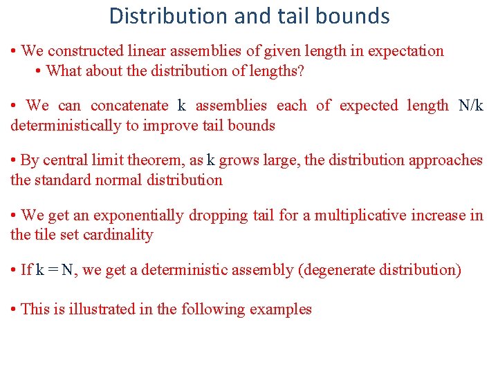 Distribution and tail bounds • We constructed linear assemblies of given length in expectation