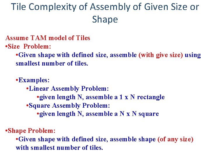 Tile Complexity of Assembly of Given Size or Shape Assume TAM model of Tiles