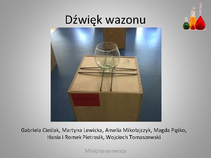 Dźwięk wazonu Gabriela Cieślak, Martyna Lewicka, Amelia Mikołajczyk, Magda Pąśko, Hania i Romek Pietrasik,