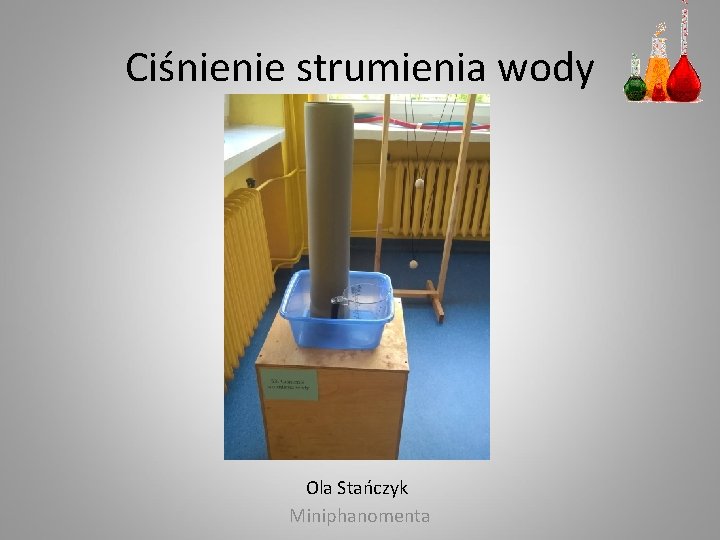 Ciśnienie strumienia wody Ola Stańczyk Miniphanomenta 