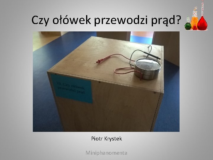 Czy ołówek przewodzi prąd? Piotr Krystek Miniphanomenta 