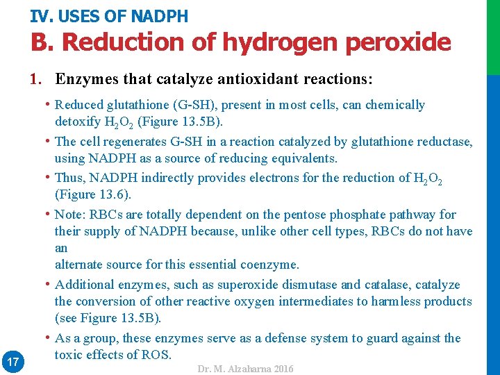 IV. USES OF NADPH B. Reduction of hydrogen peroxide 17 • Reduced glutathione (G-SH),