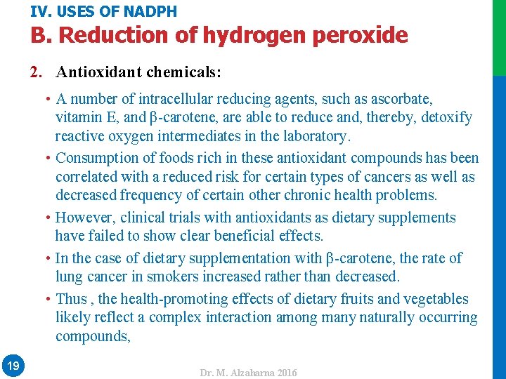 IV. USES OF NADPH B. Reduction of hydrogen peroxide • A number of intracellular