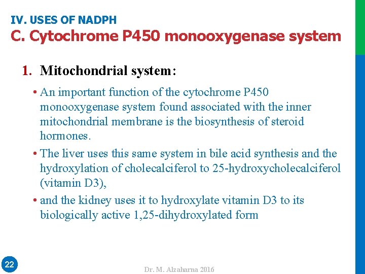 IV. USES OF NADPH C. Cytochrome P 450 monooxygenase system • An important function