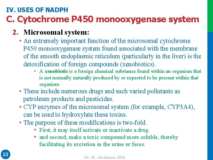 IV. USES OF NADPH C. Cytochrome P 450 monooxygenase system 2. Microsomal system: •