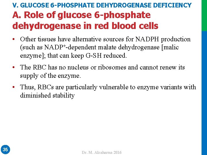 V. GLUCOSE 6 -PHOSPHATE DEHYDROGENASE DEFICIENCY A. Role of glucose 6 -phosphate dehydrogenase in