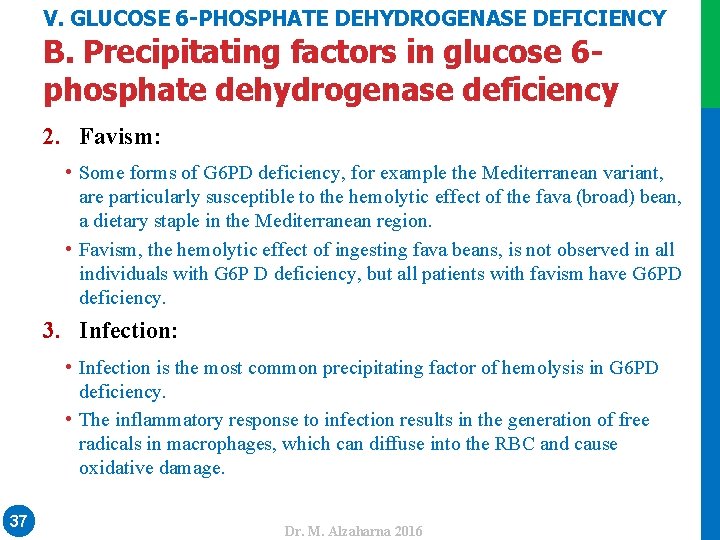 V. GLUCOSE 6 -PHOSPHATE DEHYDROGENASE DEFICIENCY B. Precipitating factors in glucose 6 phosphate dehydrogenase