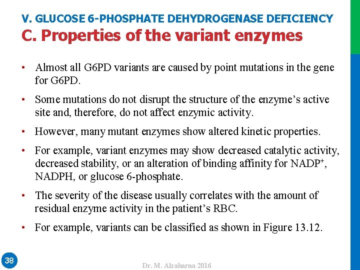 V. GLUCOSE 6 -PHOSPHATE DEHYDROGENASE DEFICIENCY C. Properties of the variant enzymes • Almost