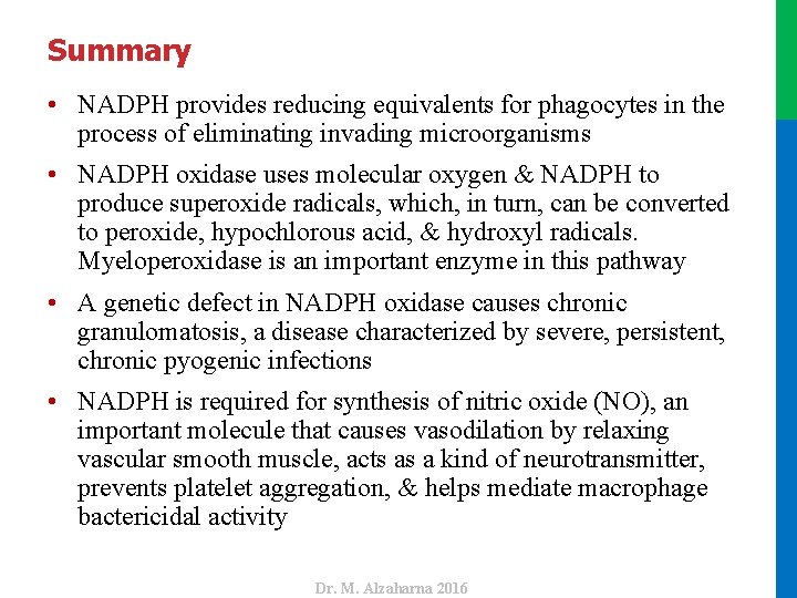 Summary • NADPH provides reducing equivalents for phagocytes in the process of eliminating invading