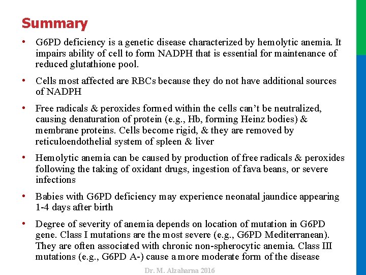 Summary • G 6 PD deficiency is a genetic disease characterized by hemolytic anemia.