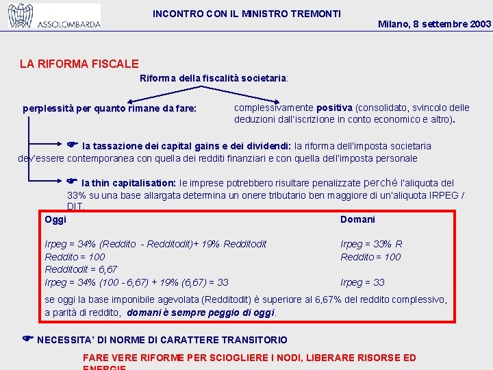 INCONTRO CON IL MINISTRO TREMONTI Milano, 8 settembre 2003 LA RIFORMA FISCALE Riforma della
