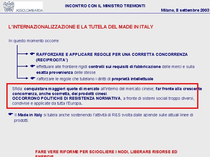 INCONTRO CON IL MINISTRO TREMONTI Milano, 8 settembre 2003 L’INTERNAZIONALIZZAZIONE E LA TUTELA DEL