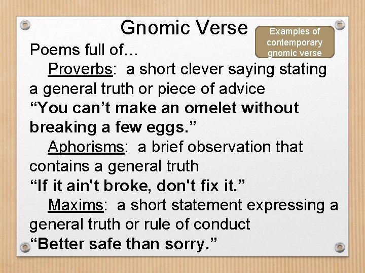 Gnomic Verse Examples of contemporary gnomic verse Poems full of… Proverbs: a short clever