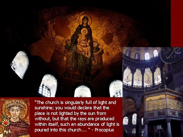 “The church is singularly full of light and sunshine; you would declare that the