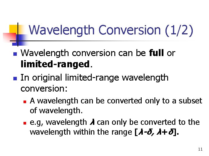 Wavelength Conversion (1/2) n n Wavelength conversion can be full or limited-ranged. In original