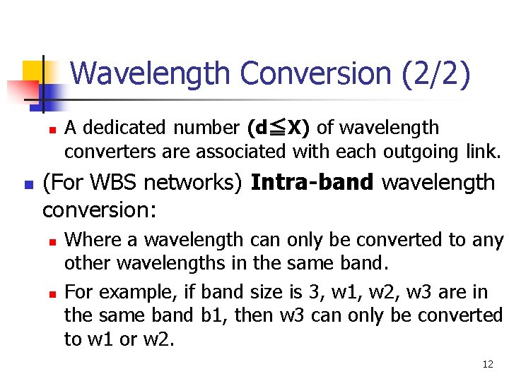 Wavelength Conversion (2/2) n n A dedicated number (d≦X) of wavelength converters are associated