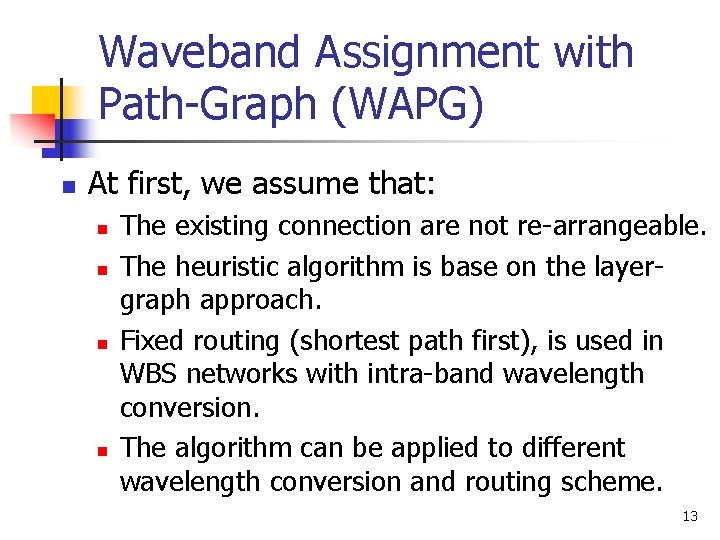 Waveband Assignment with Path-Graph (WAPG) n At first, we assume that: n n The