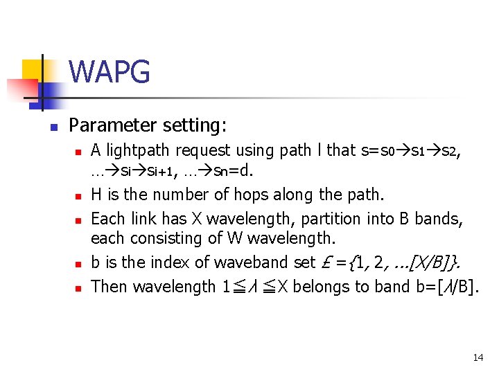 WAPG n Parameter setting: n n n A lightpath request using path l that