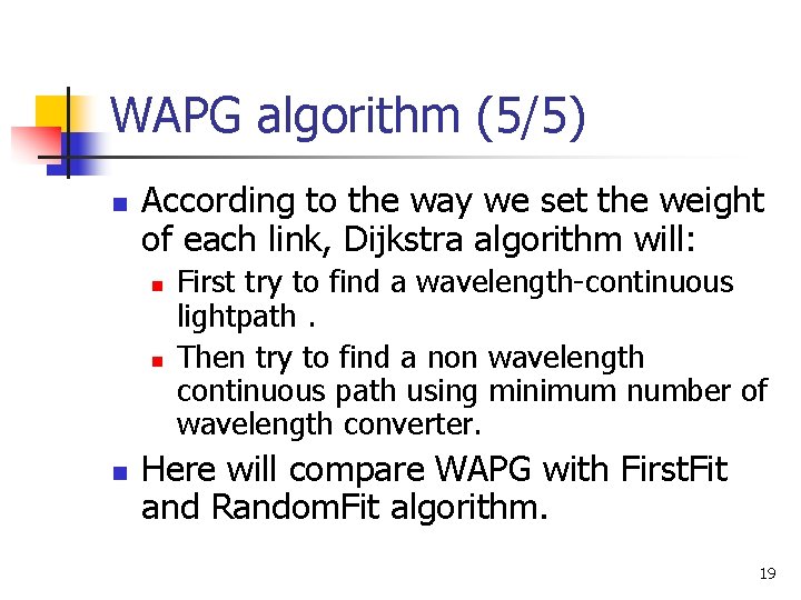 WAPG algorithm (5/5) n According to the way we set the weight of each