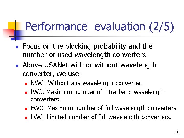 Performance evaluation (2/5) n n Focus on the blocking probability and the number of