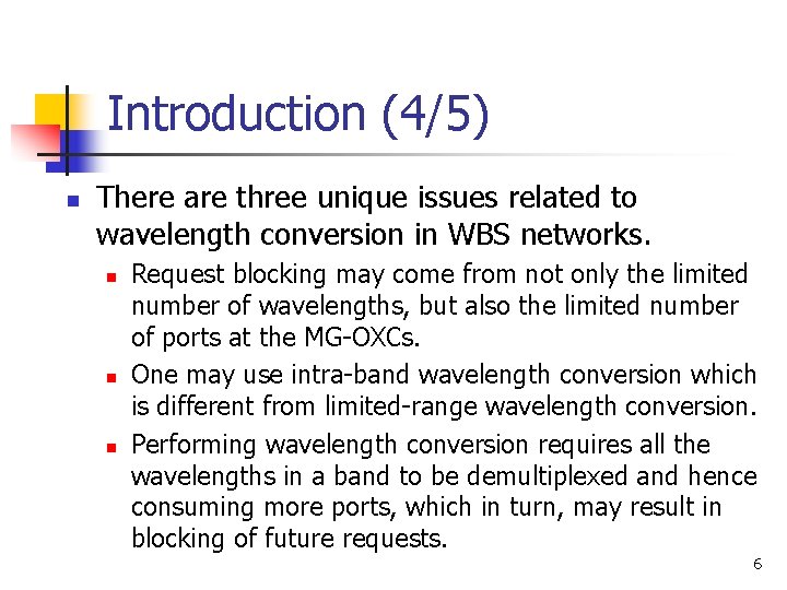 Introduction (4/5) n There are three unique issues related to wavelength conversion in WBS