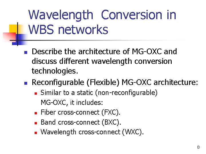 Wavelength Conversion in WBS networks n n Describe the architecture of MG-OXC and discuss