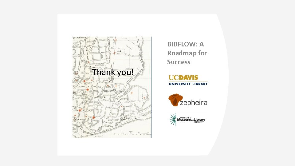 BIBFLOW: A Roadmap for Success Thank you! 