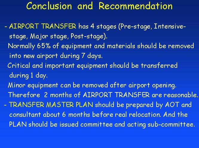 Conclusion and Recommendation - AIRPORT TRANSFER has 4 stages (Pre-stage, Intensivestage, Major stage, Post-stage).