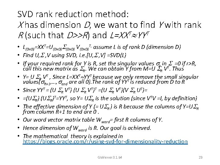 SVD rank reduction method: X has dimension D, we want to find Y with