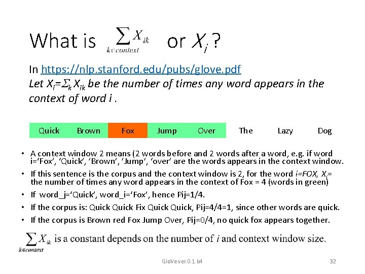 or Xi ? What is In https: //nlp. stanford. edu/pubs/glove. pdf Let Xi= k