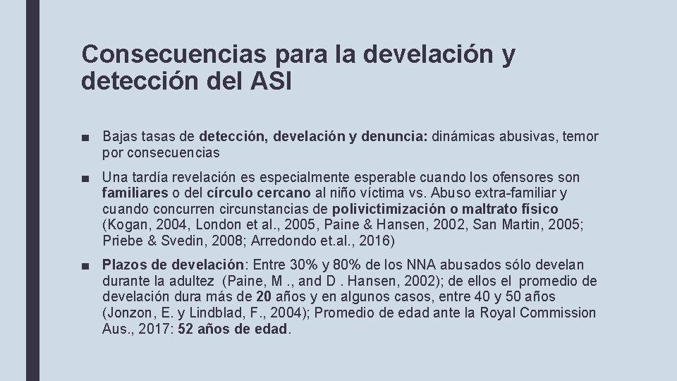 Consecuencias para la develación y detección del ASI ■ Bajas tasas de detección, develación