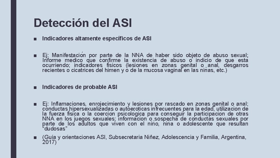 Detección del ASI ■ Indicadores altamente específicos de ASI ■ Ej: Manifestacio n por