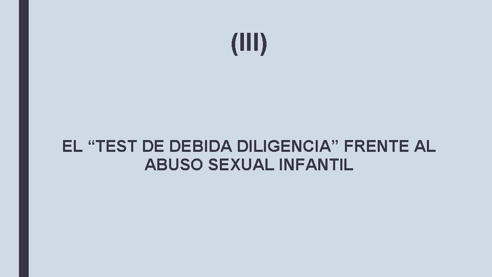 (III) EL “TEST DE DEBIDA DILIGENCIA” FRENTE AL ABUSO SEXUAL INFANTIL 