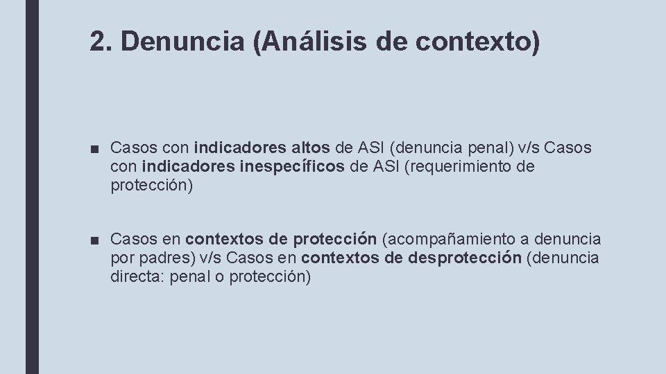 2. Denuncia (Análisis de contexto) ■ Casos con indicadores altos de ASI (denuncia penal)