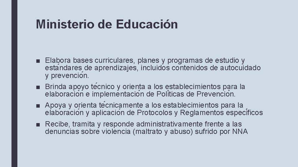 Ministerio de Educación ■ Elabora bases curriculares, planes y programas de estudio y esta