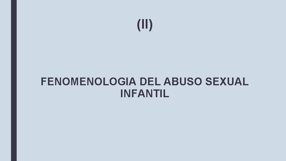 (II) FENOMENOLOGIA DEL ABUSO SEXUAL INFANTIL 