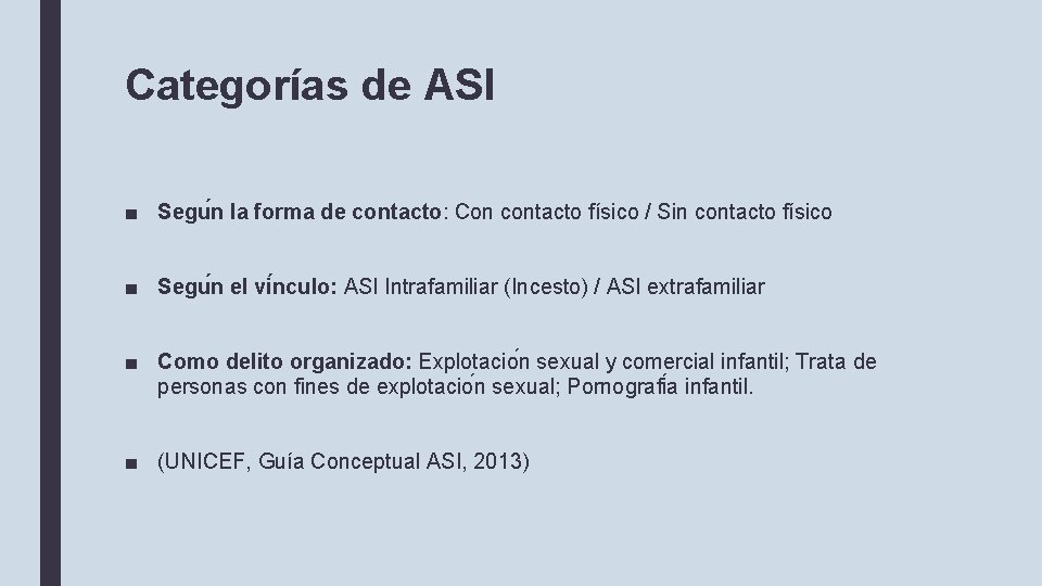 Categorías de ASI ■ Segu n la forma de contacto: Con contacto físico /