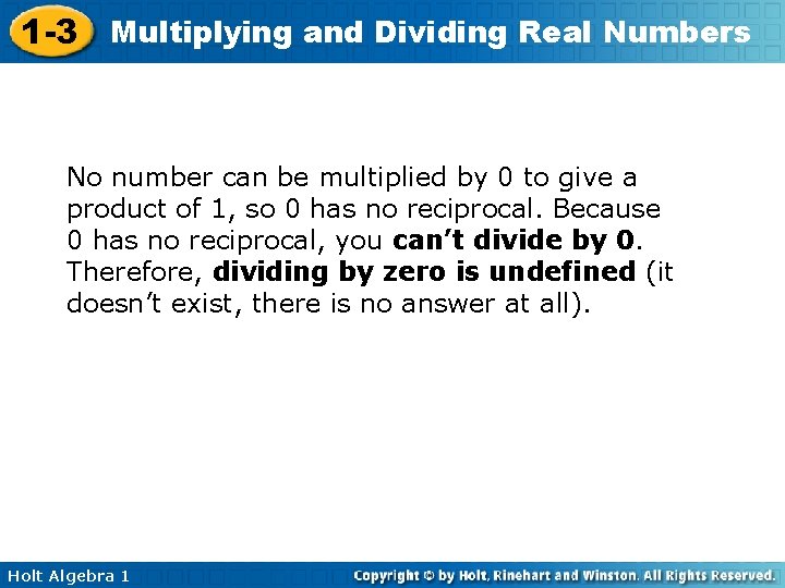 1 -3 Multiplying and Dividing Real Numbers No number can be multiplied by 0