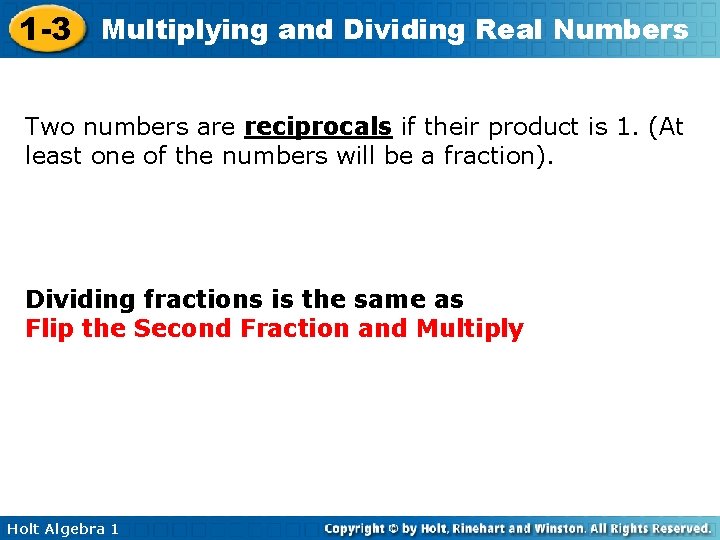 1 -3 Multiplying and Dividing Real Numbers Two numbers are reciprocals if their product