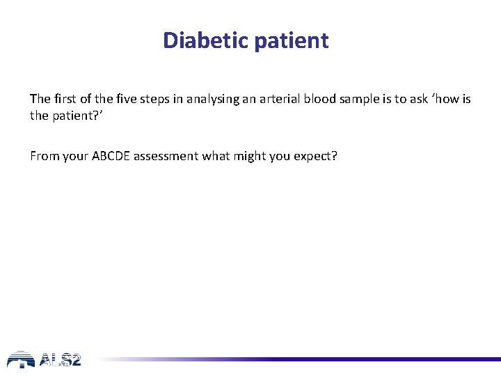 Diabetic patient The first of the five steps in analysing an arterial blood sample