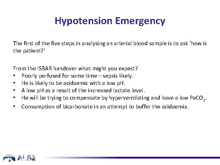 Hypotension Emergency The first of the five steps in analysing an arterial blood sample