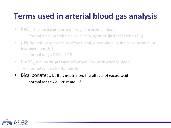 Terms used in arterial blood gas analysis • Pa. O 2; the partial pressure