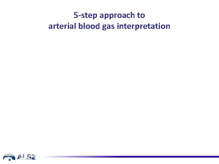 5 -step approach to arterial blood gas interpretation 