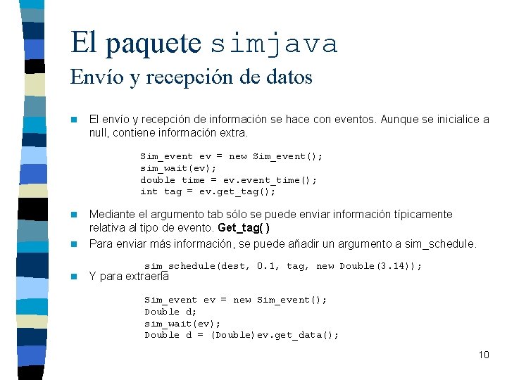 El paquete simjava Envío y recepción de datos n El envío y recepción de