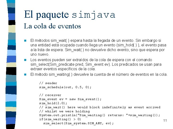 El paquete simjava La cola de eventos n n n El métodos sim_wait( )