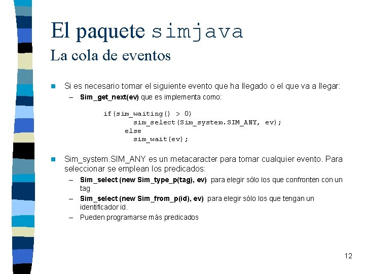 El paquete simjava La cola de eventos n Si es necesario tomar el siguiente