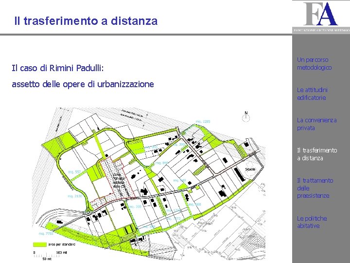 Il trasferimento a distanza Il caso di Rimini Padulli: assetto delle opere di urbanizzazione