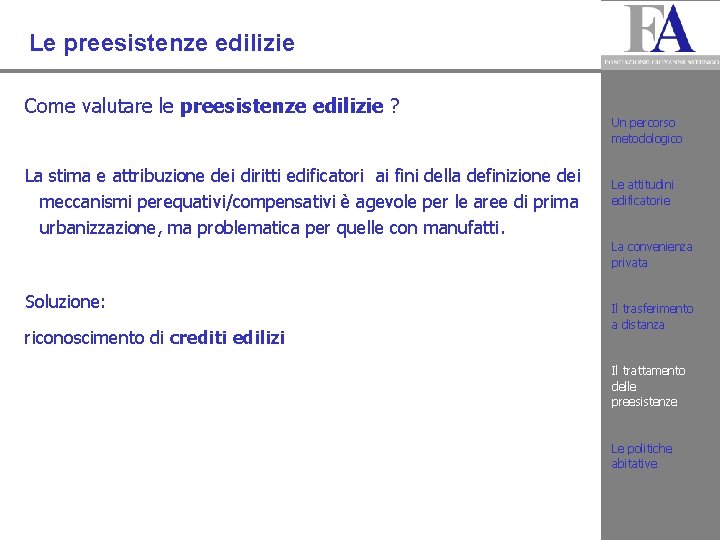 Le preesistenze edilizie Come valutare le preesistenze edilizie ? La stima e attribuzione dei