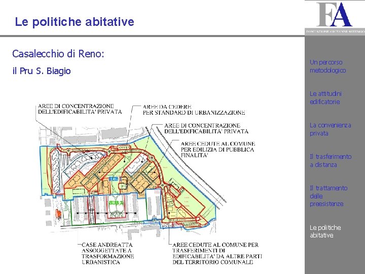 Le politiche abitative Casalecchio di Reno: il Pru S. Biagio Un percorso metodologico Le