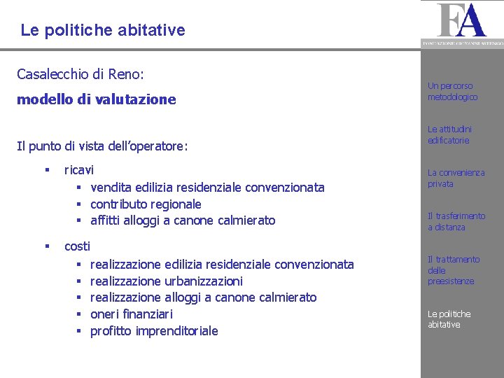 Le politiche abitative Casalecchio di Reno: modello di valutazione Il punto di vista dell’operatore: